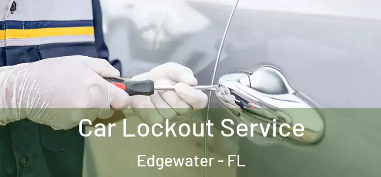 Car Lockout Service Edgewater - FL