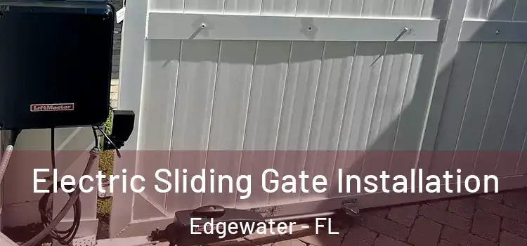 Electric Sliding Gate Installation Edgewater - FL