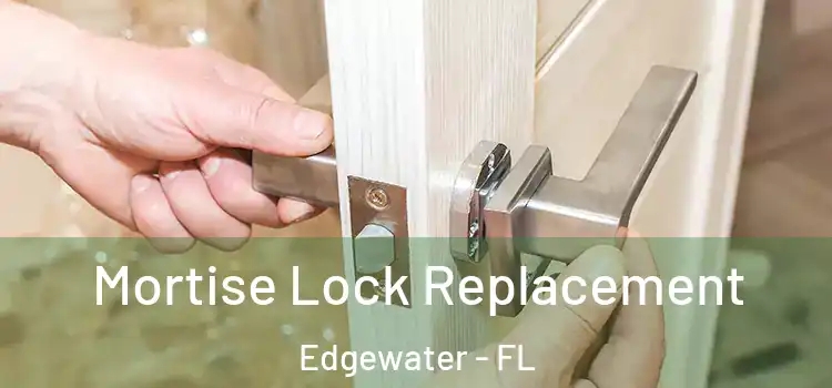 Mortise Lock Replacement Edgewater - FL